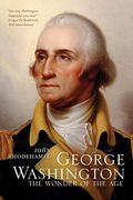 George Washington: The Wonder of the age 