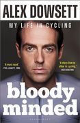 Bloody Minded: My Life in Cycling (en Inglés)