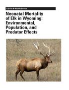 Neonatal Mortality of Elk in Wyoming: Environmental, Population, and Predator Effects (en Inglés)