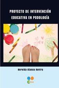 Proyecto De Intervencion Educativa En Podologia (spanish Edition)