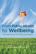 From Public Health to Wellbeing: The new Driver for Policy and Action (en Inglés)