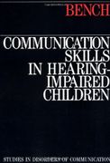 Communication Skills in Hearing-Impaired Children - Bench, John - John Wiley & Sons