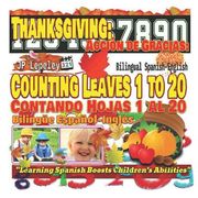 Thanksgiving: Counting Leaves 1 to 20. Bilingual Spanish-English: Acción de Gracias: Contando Hojas 1 al 20. Bilingüe Español-Inglés (en Inglés)