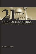 21 Signs of his Coming: Major Biblical Prophecies Being Fulfilled in our Generation (en Inglés)