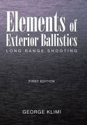 Elements of Exterior Ballistics: Long Range Shooting First Edition (en Inglés)