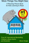 More Things You Might See: A Rhyming Picture Book for Kids Learning to Read (Volume 2)
