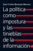 La Política Como Impostura y las Tinieblas de la Información
