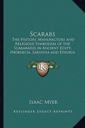 scarabs: the history, manufacture and religious symbolism of the scarabaeus in ancient egypt, phoenicia, sardinia and etruria (en Inglés)