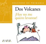 Blíster  " ¡Hoy no me quiero levantar! "  2º de Primaria (Canarias) (Libros Infantiles - Plan Lector - Dos Volcanes (Canarias))