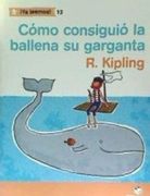 Ya Leemos! 013 - Cómo Consiguió la Ballena su Garganta -r. Kipling- - 9788430766451