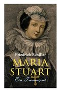 Maria Stuart: Ein Trauerspiel (en Inglés)