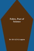 Fabre, Poet of Science (en Inglés)