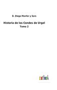 Historia de los Condes de Urgel: Tomo 2