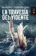 La Travesia del Vidente - Mario Mendoza - Planeta