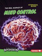 The Real Science of Mind Control (en Inglés)