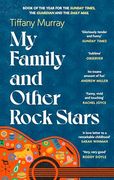 My Family and Other Rock Stars: ‘Gloriously Tender and Funny. A Bohemian Rhapsody of her Very Own' Sunday Times Book of the Year (en Inglés)