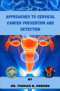 Approaches to cervical cancer prevention and detection (en Inglés)