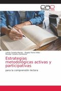 Estrategias Metodológicas Activas y Participativas: Para la Comprensión Lectora (in Spanish)
