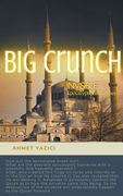 Big Crunch: Invisible Apocalyptic Machines