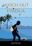Watch Out, Eyadua