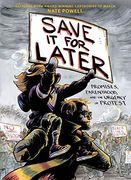 Save it for Later: Promises, Parenthood, and the Urgency of Protest (en Inglés)