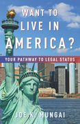 Want to Live in America?: Your Pathway to Legal Status (en Inglés)