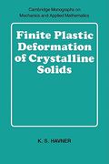 Finite Plastic Deformation of Crystalline Solids (Cambridge Monographs on Mechanics) 