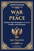 War and Peace: Tolstoy's Epic Masterpiece of Love, Conflict, and Humanity (en Inglés)