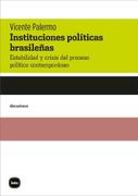 Instituciones Políticas Brasileñas: Estabilidad y Crisis del Proceso Político Contemporáneo (Discusiones)