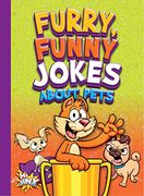 Furry, Funny Jokes About Pets (Just for Laughs) 