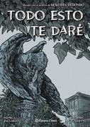 Todo Esto te Dare (Novela Grafica)