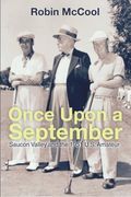 Once Upon a September: Saucon Valley And The 1951 U.S. Amateur