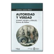 Autoridad y Verdad: Schmitt, Kelsen y Strauss, Lectores de Hobbes