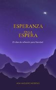 Esperanza en la espera: 25 días de reflexión para Navidad