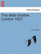 the elder brother ... london 1637. (en Inglés)