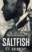 Saltfish: From Slave to Riches