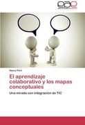 El Aprendizaje Colaborativo y los Mapas Conceptuales: Una Mirada con Integración de tic (in Spanish)