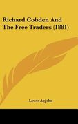 richard cobden and the free traders (1881)