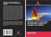 Deteção Semi-Automática de Estradas a Partir de Imagens de Satélite (en Portugués)