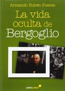 La Vida Oculta de Bergoglio