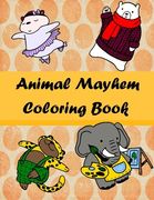 Animal Mayhem Coloring Book: Easy Pictures to Color for Kids 3+ (en Inglés)
