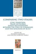 Comparing Two Italies. Civic Tradition, Trade Networks, Family Relationships Between Italy of Communes and the Kingdom of Sicily (en Francés)