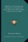 Marial y Decenario de Rosas de la Madre de Dios Para Diez Principales Foestas Suyas (1625)