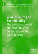 Wine Tourism and Sustainability: The Economic, Social and Environmental Contribution of the Wine Industry