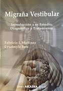 Migraña Vestibular: Introducción a su estudio, diagnóstico y tratamiento
