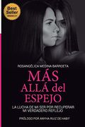 Más Allá del Espejo: La Lucha de mi ser por Recuperar mi Verdadero Reflejo (in Spanish)