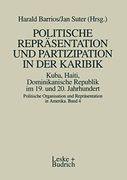 Politische Repräsentation und Partizipation in der Karibik. Kuba, Haiti, Dominikanische Republik im 19. Und 20. Jahrhundert (en Alemán)