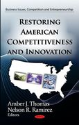 Restoring American Competitiveness and Innovation (Business Issues, Compettion and Entrepreneurship) (en Inglés)