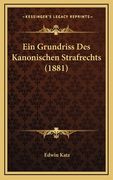 Ein Grundriss Des Kanonischen Strafrechts (1881) (en Alemán)