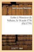 Lettre À Monsieur de Voltaire, Le 18 Aout 1756 (en Francés)